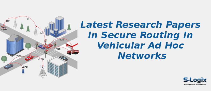 Latest Research Papers In Secure Routing In Vehicular Ad Hoc Networks