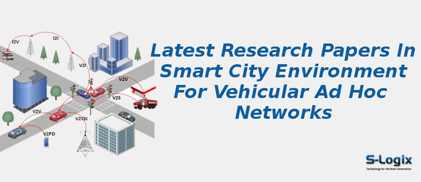 Latest Research Papers In Smart City Environment For Vehicular Ad Hoc Networks