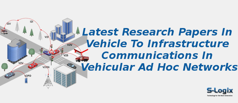 Latest Research Papers In Vehicle To Infrastructure Communications In Vehicular Ad Hoc Networks