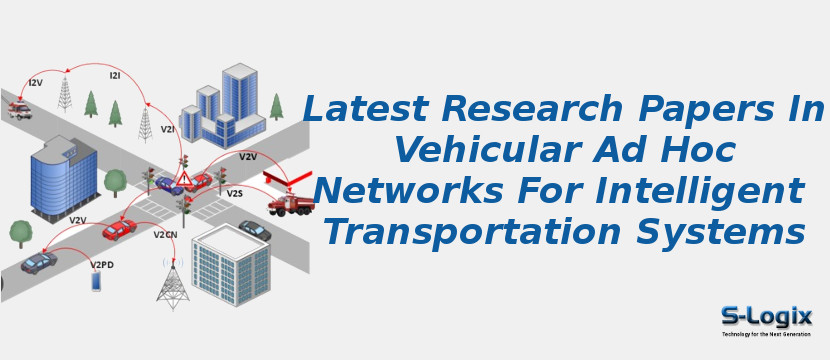 Latest Research Papers In Vehicular Ad Hoc Networks For Intelligent Transportation Systems