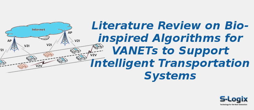 Literature Review on Bio-inspired Algorithms for VANETs to Support Intelligent Transportation Systems