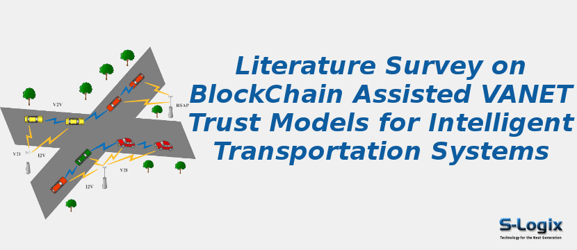 Literature Survey on BlockChain Assisted VANET Trust Models for Intelligent Transportation Systems