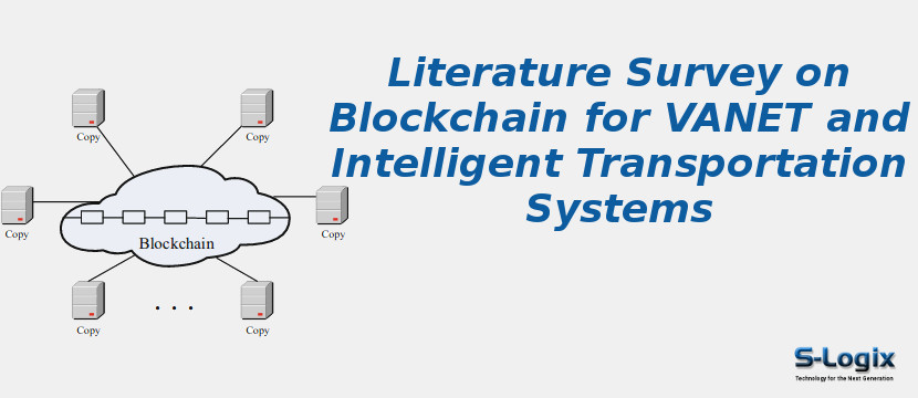 Literature Survey on Blockchain for VANET and Intelligent Transportation Systems