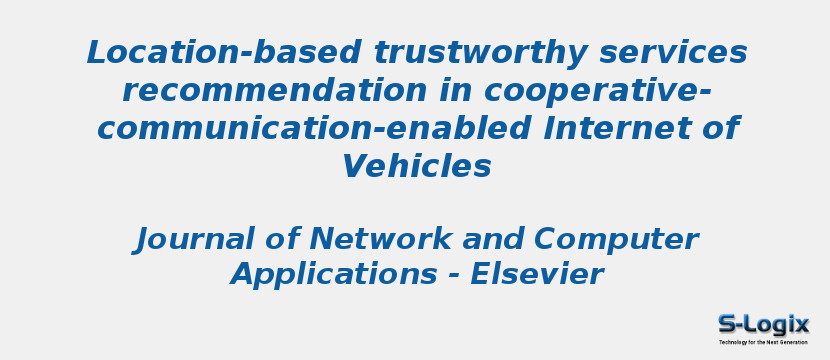 Location-based trustworthy services recommendation in cooperative-communication-enabled Internet of Vehicles