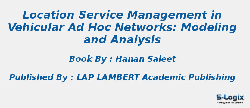 Location Service Management in Vehicular Ad Hoc Networks: Modeling and Analysis