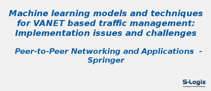 Machine learning models and techniques for VANET based traffic management: Implementation issues and challenges