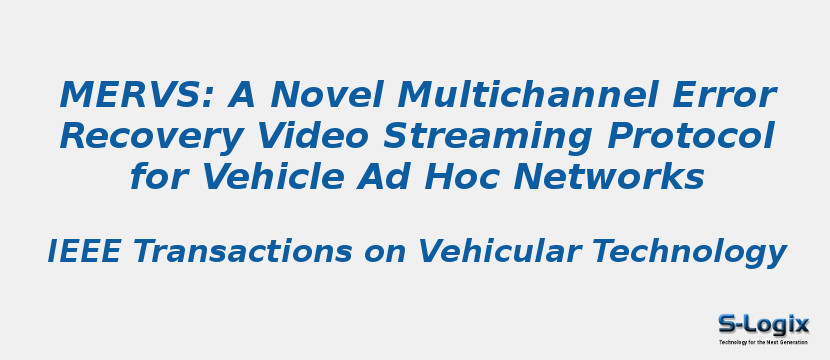 MERVS: A Novel Multichannel Error Recovery Video Streaming Protocol for Vehicle Ad Hoc Networks
