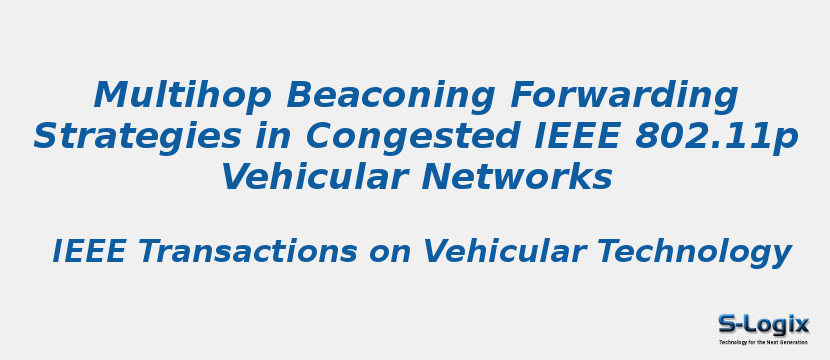 Multihop Beaconing Forwarding Strategies in Congested IEEE 802.11p Vehicular Networks