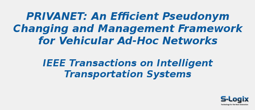 PRIVANET: An Efficient Pseudonym Changing and Management Framework for Vehicular Ad-Hoc Networks