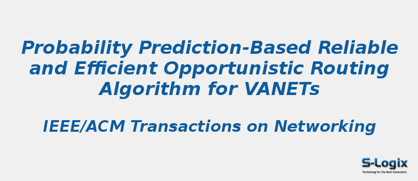 Probability Prediction-Based Reliable and Efficient Opportunistic Routing Algorithm for VANETs
