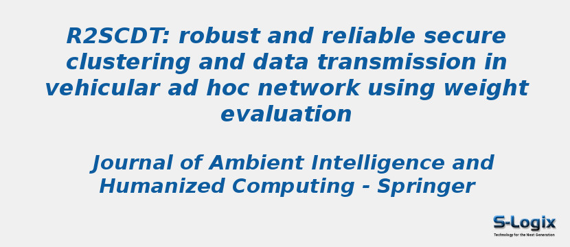 R2SCDT: robust and reliable secure clustering and data transmission in vehicular ad hoc network using weight evaluation