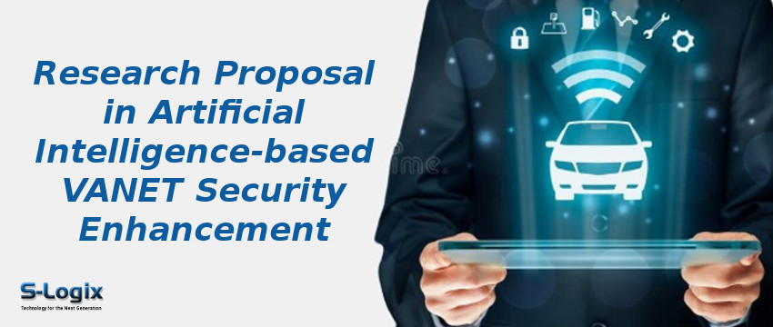Research Proposal in Artificial Intelligence-based VANET Security Enhancement	