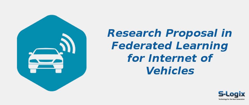Research Proposal in Federated Learning for Internet of Vehicles	