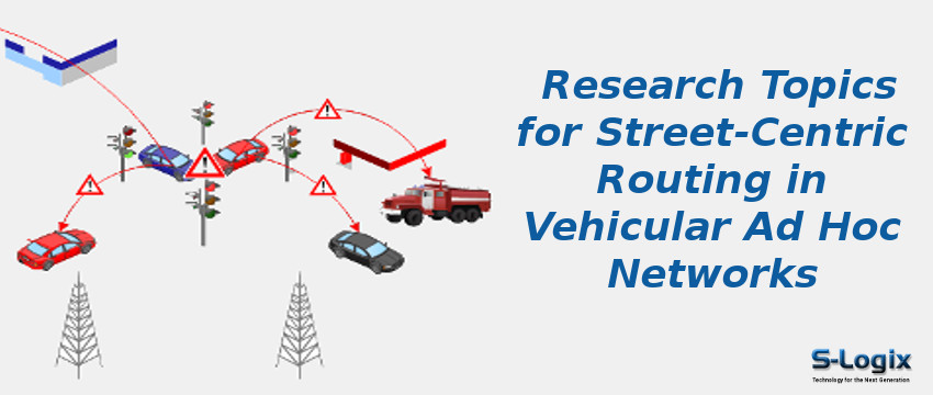 Street-Centric Routing in Vehicular Ad Hoc Networks