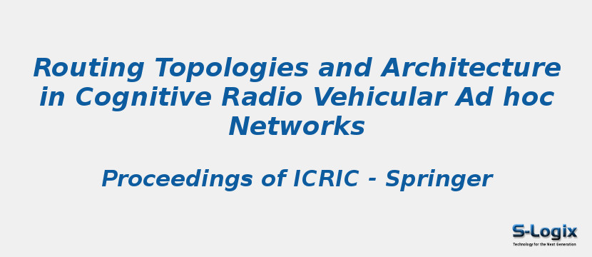 Routing Topologies and Architecture in Cognitive Radio Vehicular Ad hoc Networks