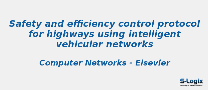 Safety and efficiency control protocol for highways using intelligent vehicular networks