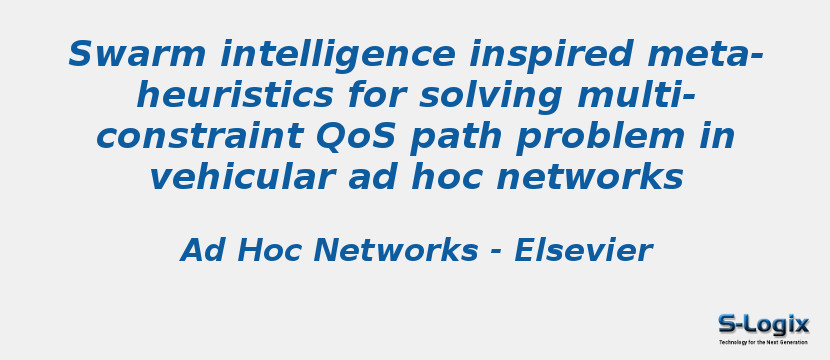 Swarm intelligence inspired meta-heuristics for solving multi-constraint QoS path problem in vehicular ad hoc networks