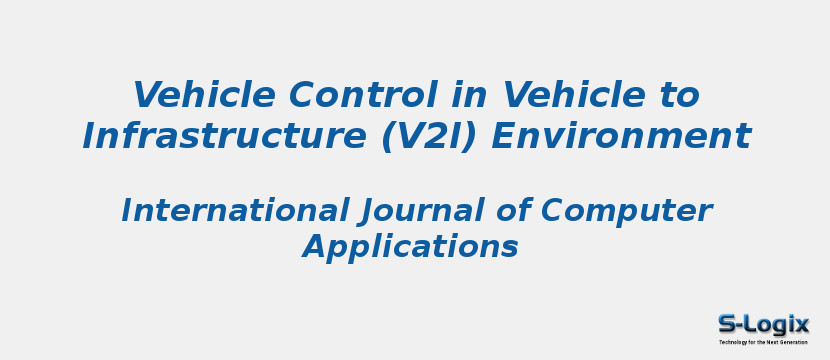 Vehicle Control in Vehicle to Infrastructure (V2I) Environment