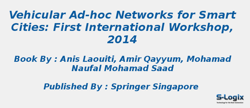 Vehicular Ad-hoc Networks for Smart Cities: First International Workshop, 2014