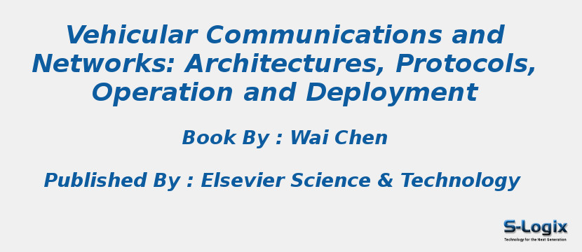 Vehicular Communications and Networks: Architectures, Protocols, Operation and Deployment