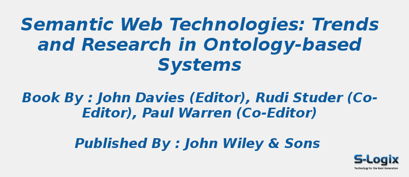 Semantic Web Technologies: Trends and Research in Ontology-based Systems