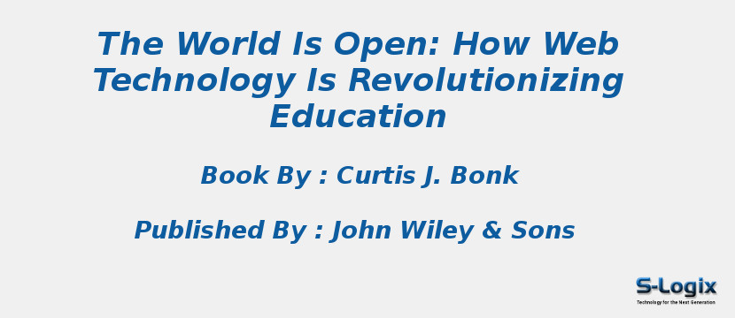 The World Is Open: How Web Technology Is Revolutionizing Education