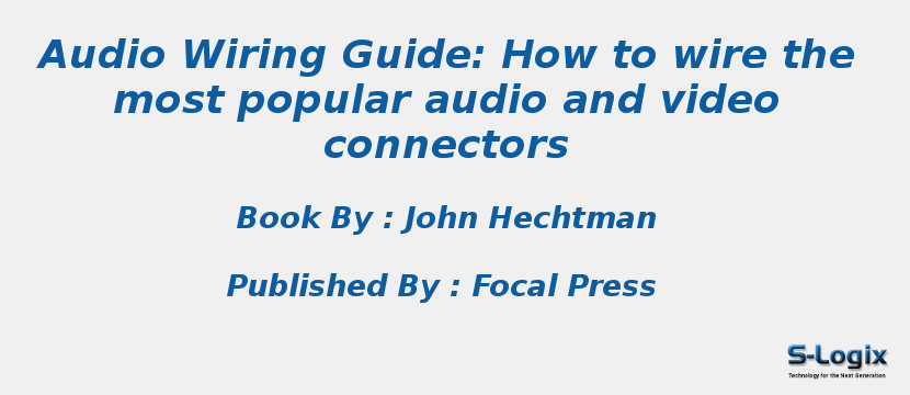 Audio Wiring Guide: How to wire the most popular audio and video connectors