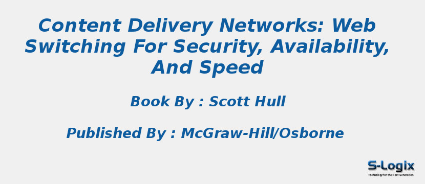 Content Delivery Networks: Web Switching For Security, Availability, And Speed