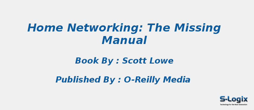 Home Networking: The Missing Manual