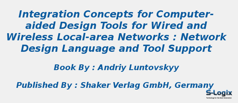 Integration Concepts for Computer-aided Design Tools for Wired and Wireless Local-area Networks : Network Design Language and Tool Support