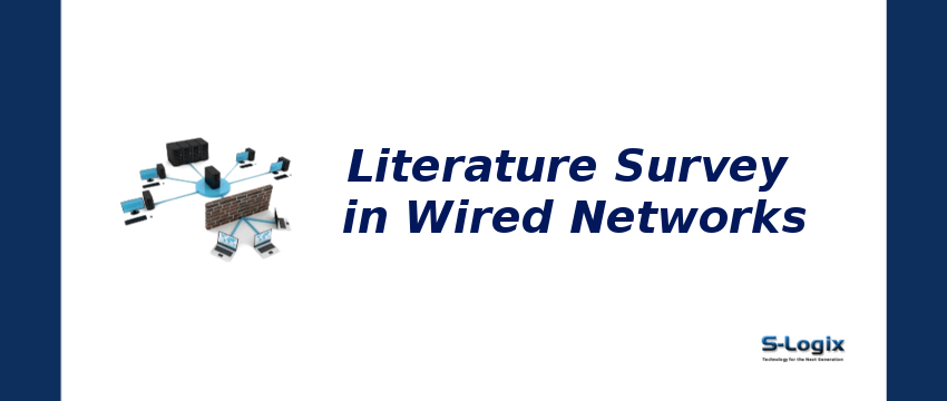 Trending Literature Survey Topics in Wired Networks
