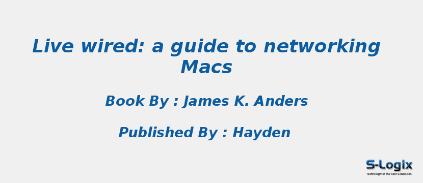Live wired: a guide to networking Macs