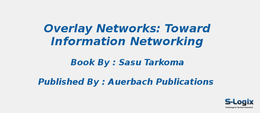 Overlay Networks: Toward Information Networking