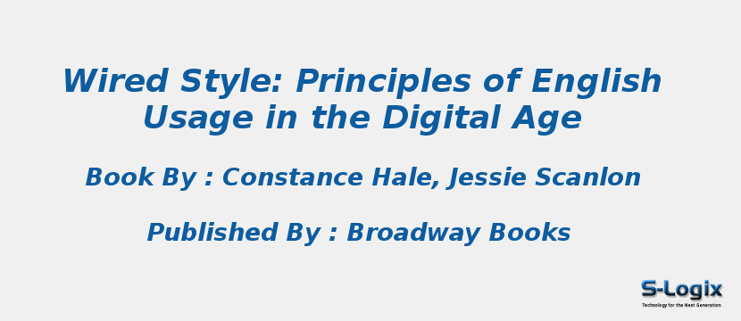 Wired Style: Principles of English Usage in the Digital Age