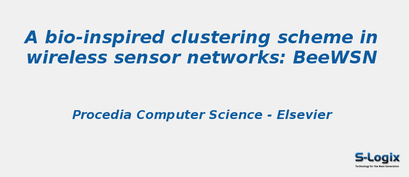 A bio-inspired clustering scheme in wireless sensor networks: BeeWSN