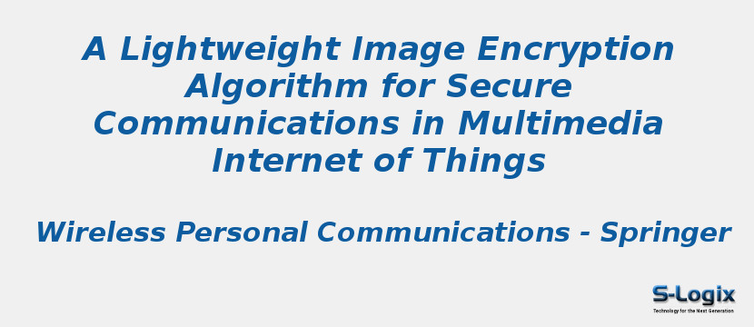 A Lightweight Image Encryption Algorithm for Secure Communications in Multimedia Internet of Things A Lightweight Image Encryption Algorithm for Secure Communications in Multimedia Internet of Things