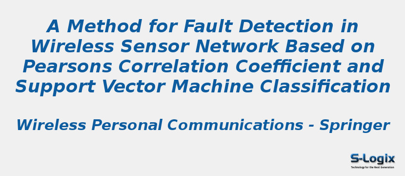 A Method for Fault Detection in Wireless Sensor Network Based on Pearsons Correlation Coefficient and Support Vector Machine Classification