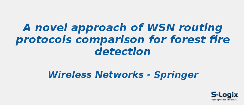 A novel approach of WSN routing protocols comparison for forest fire detection A novel approach of WSN routing protocols comparison for forest fire detection