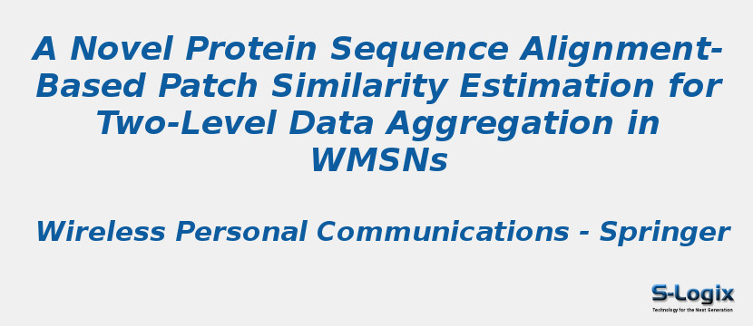 A Novel Protein Sequence Alignment-Based Patch Similarity Estimation for Two-Level Data Aggregation in WMSNs