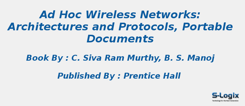 Ad Hoc Wireless Networks: Architectures and Protocols, Portable Documents