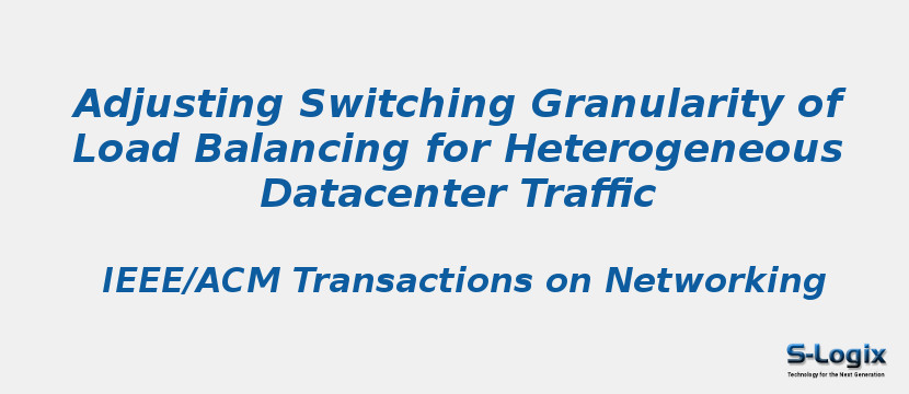 Adjusting Switching Granularity of Load Balancing for Heterogeneous Datacenter Traffic