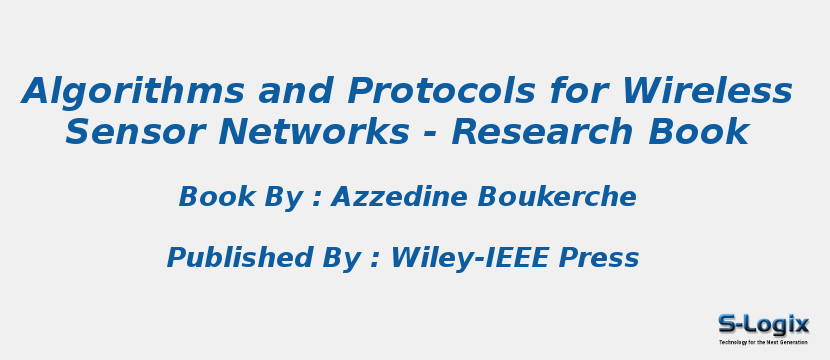 Algorithms and Protocols for Wireless Sensor Networks - Research Book