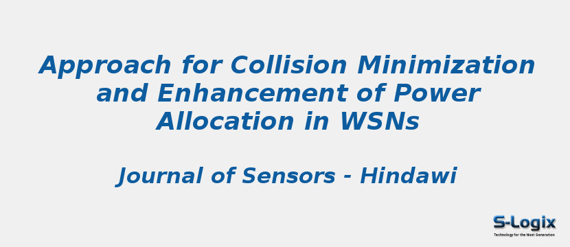 Approach for Collision Minimization and Enhancement of Power Allocation in WSNs