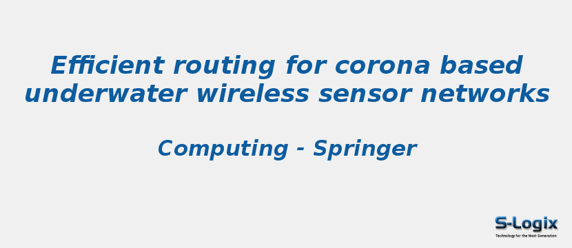 Efficient routing for corona based underwater wireless sensor networks