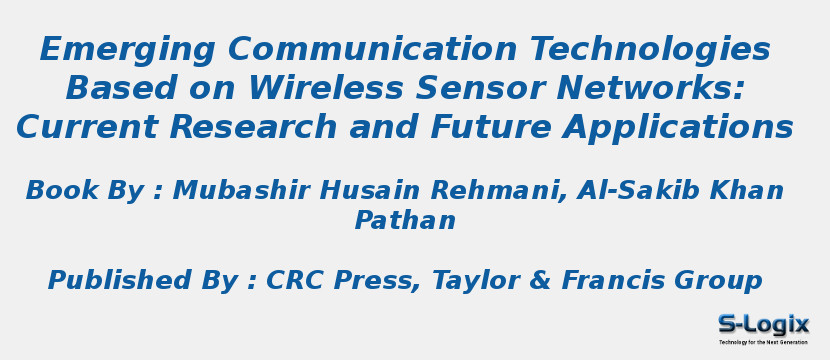 Emerging Communication Technologies Based on Wireless Sensor Networks: Current Research and Future Applications