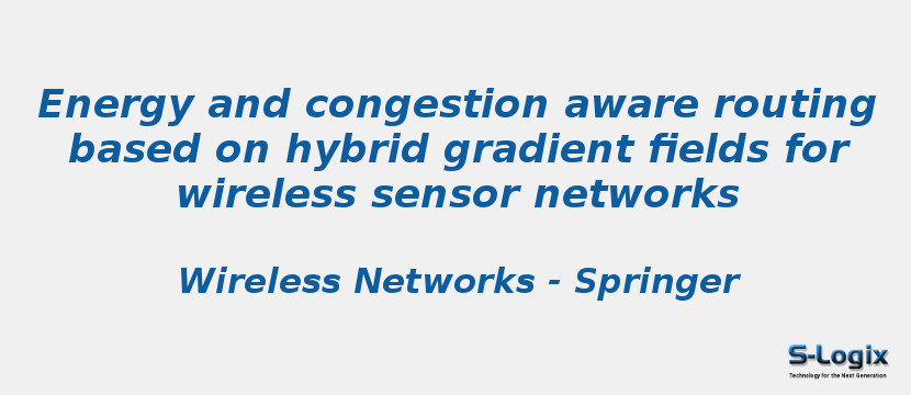 Energy and congestion aware routing based on hybrid gradient fields for wireless sensor networks