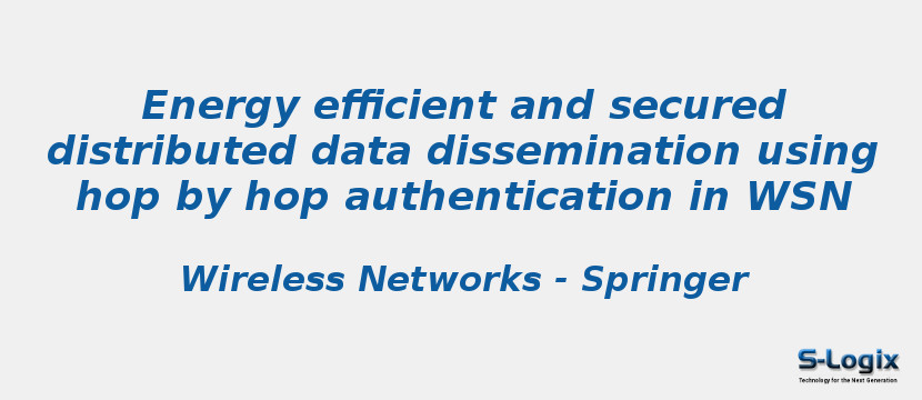 Energy efficient and secured distributed data dissemination using hop by hop authentication in WSN