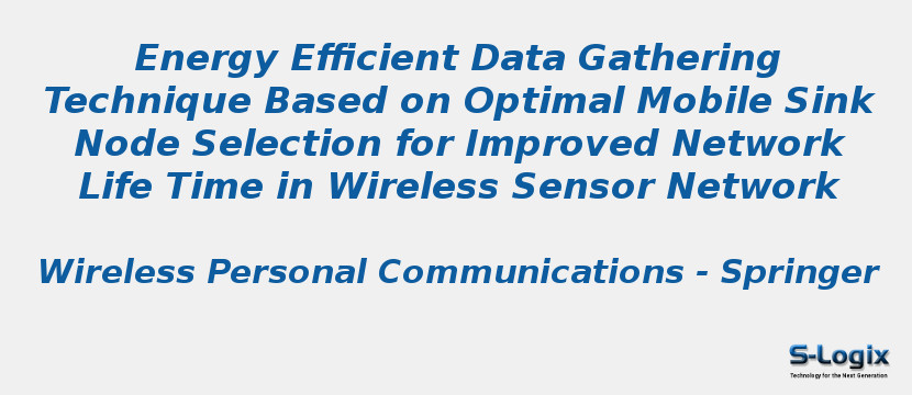 Energy Efficient Data Gathering Technique Based on Optimal Mobile Sink Node Selection for Improved Network Life Time in Wireless Sensor Network