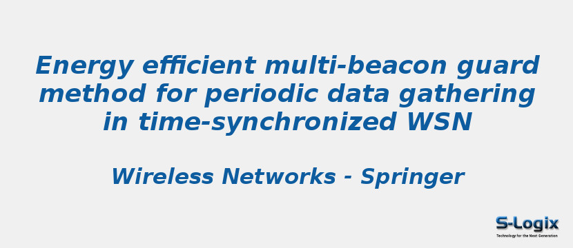 Energy efficient multi-beacon guard method for periodic data gathering in time-synchronized WSN