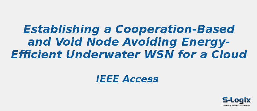 Establishing a Cooperation-Based and Void Node Avoiding Energy-Efficient Underwater WSN for a Cloud